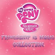 Friendship is Magic Collection album cover.jpg